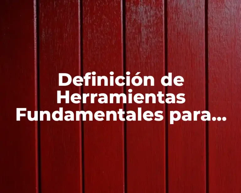 Definición de Herramientas Fundamentales para Sexto Grado de Primaria