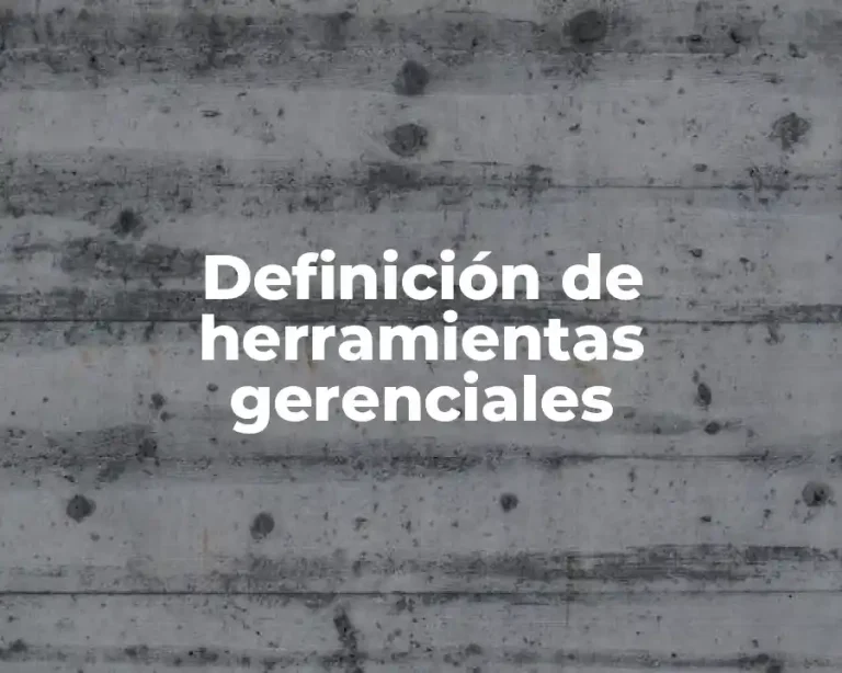Definición de herramientas gerenciales