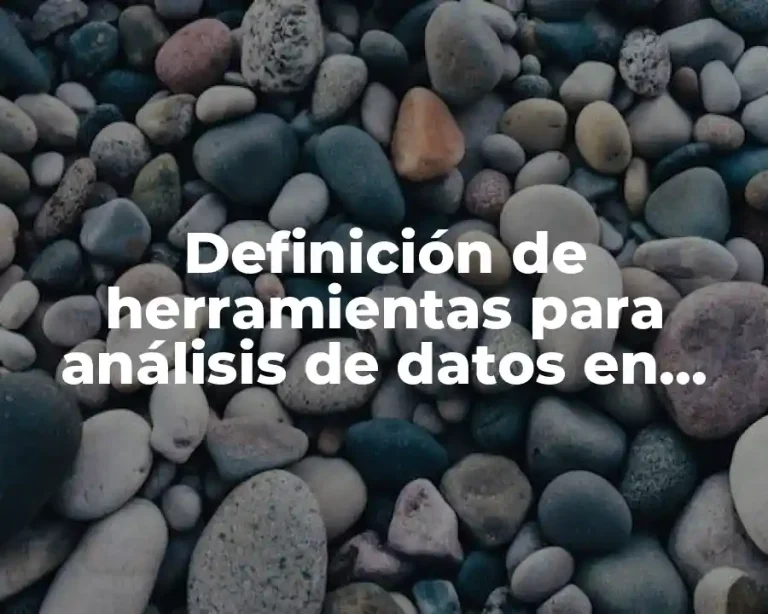 Definición de herramientas para análisis de datos en Excel