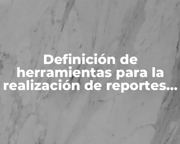 Definición de herramientas para la realización de reportes de software