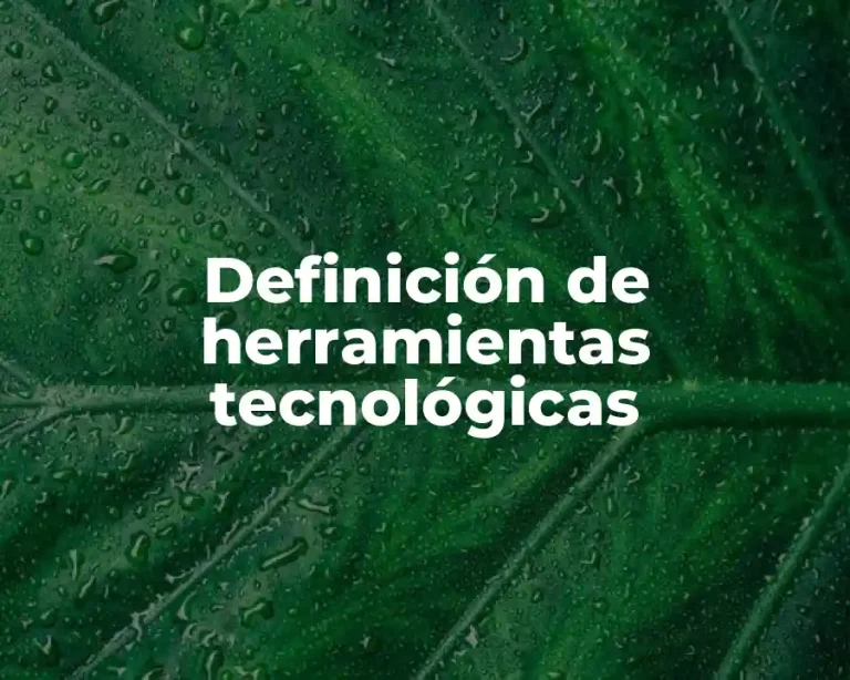 Definición de herramientas tecnológicas