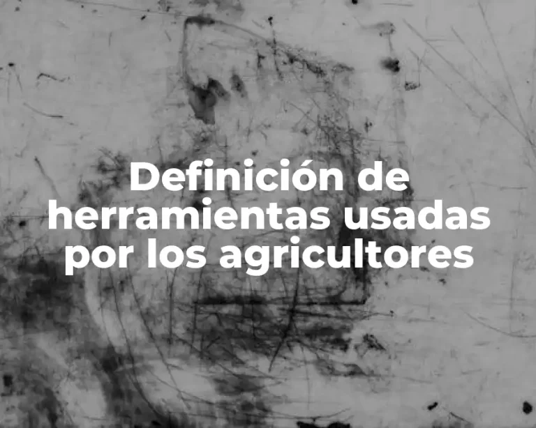 Definición de herramientas usadas por los agricultores
