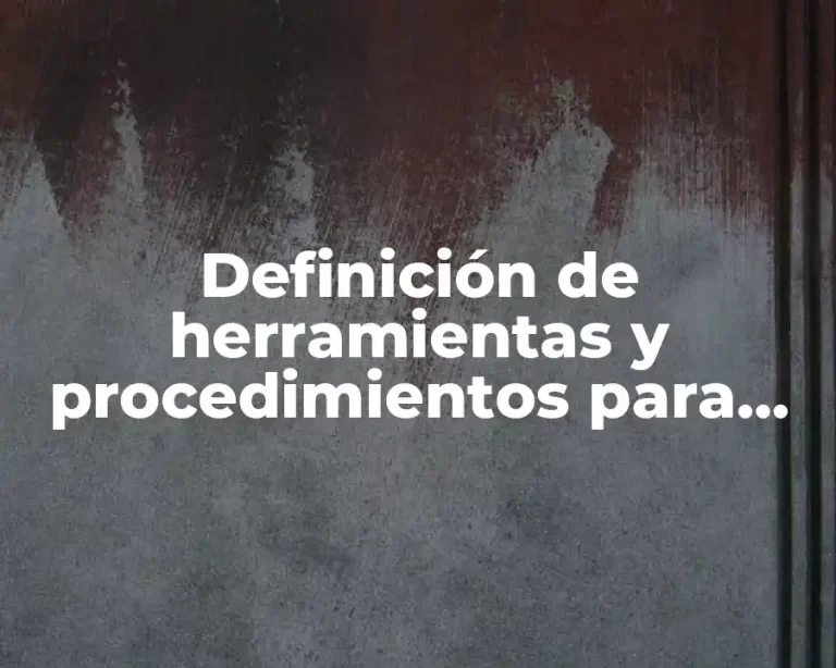 Definición de herramientas y procedimientos para realizar soporte técnico