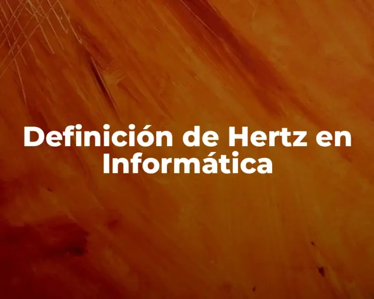 Definición de Hertz en Informática