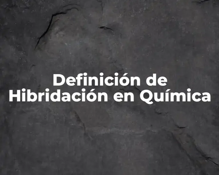 Definición de Hibridación en Química