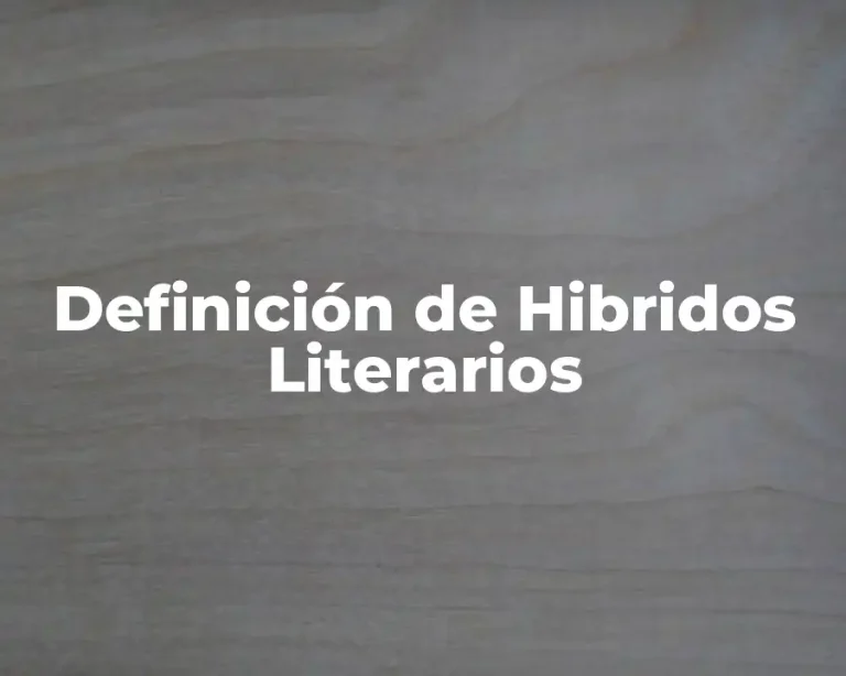 Definición de Hibridos Literarios