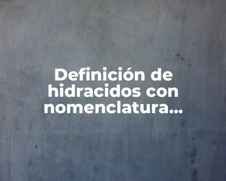 Definición de hidracidos con nomenclatura tradicional