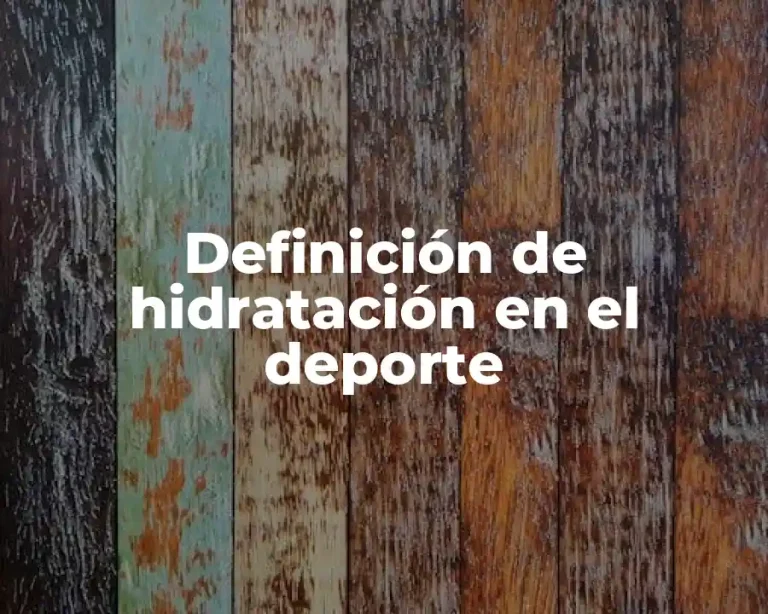 Definición de hidratación en el deporte