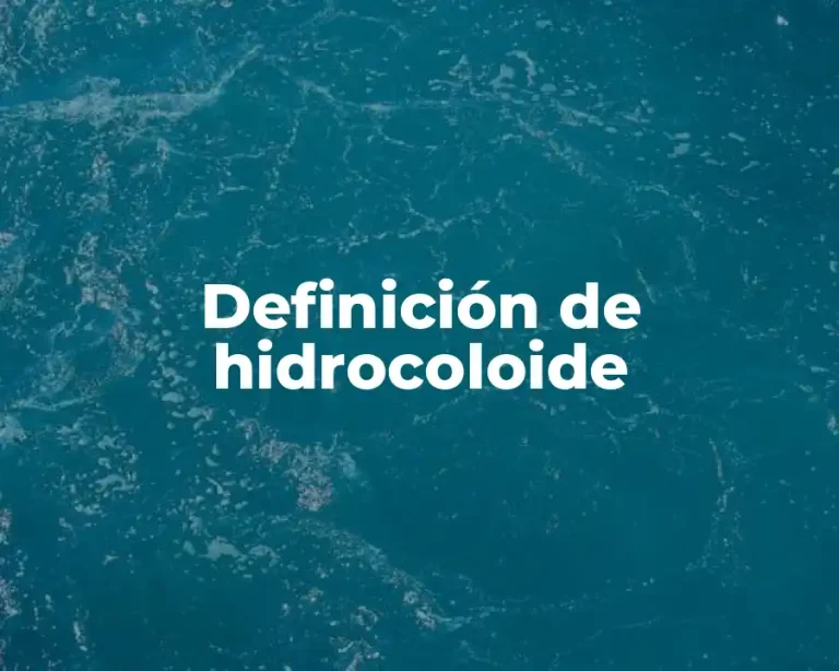 Definición de hidrocoloide