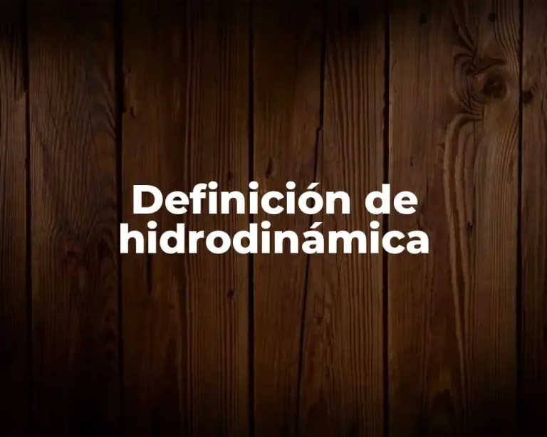 Definición de hidrodinámica