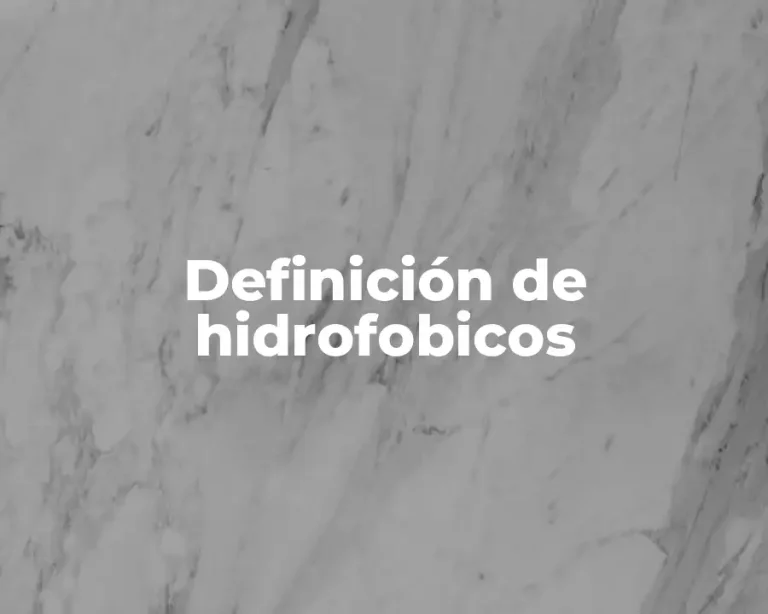 Definición de hidrofobicos