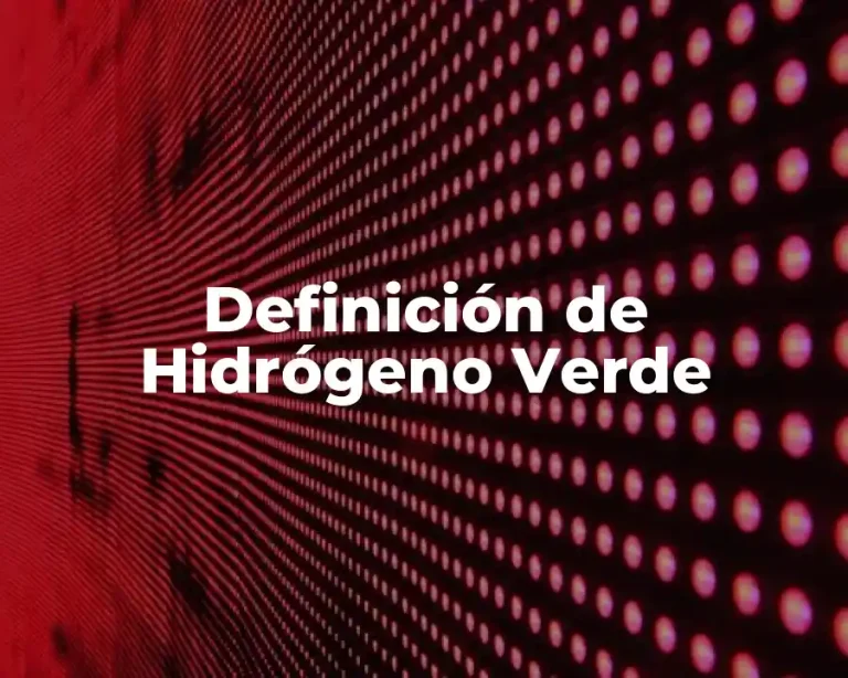 Definición de Hidrógeno Verde