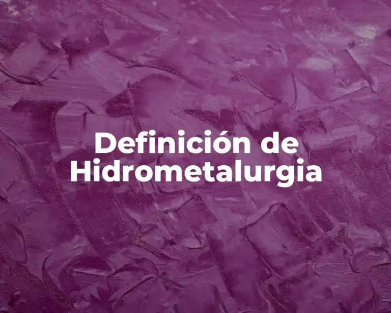 Definición de Hidrometalurgia