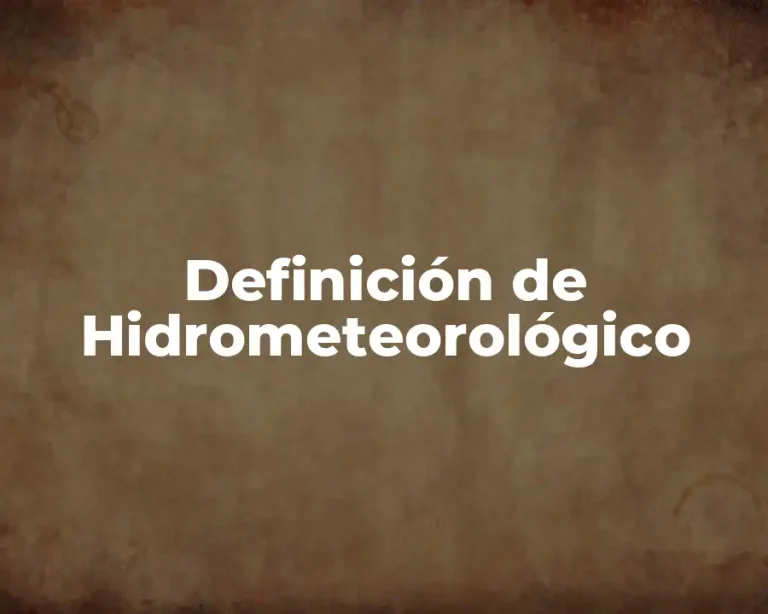 Definición de Hidrometeorológico