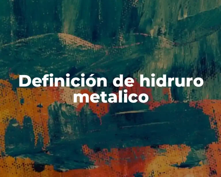 Definición de hidruro metalico