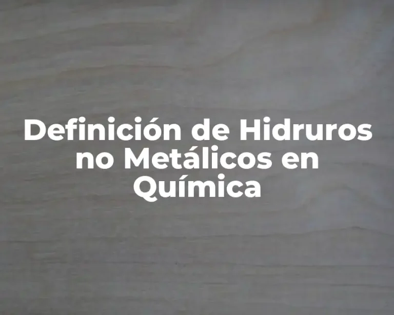 Definición de Hidruros no Metálicos en Química