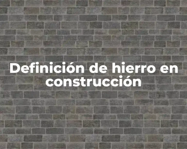 Definición de hierro en construcción