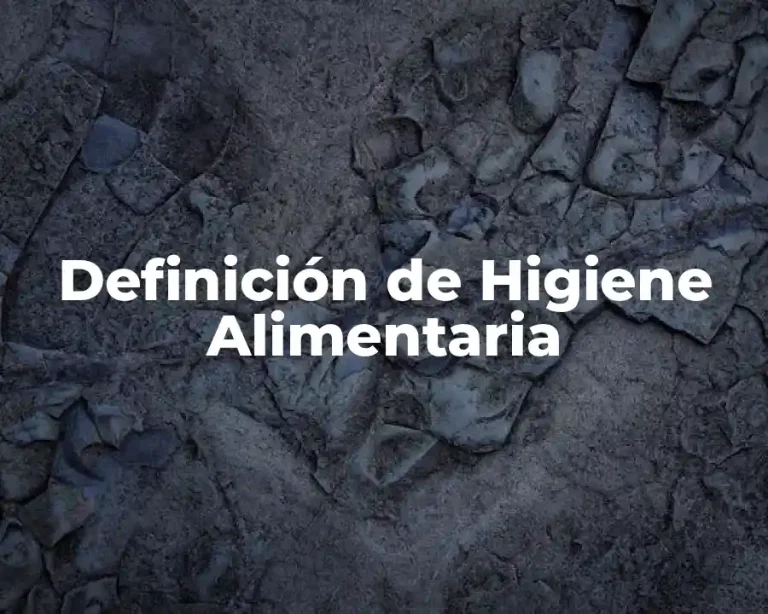 Definición de Higiene Alimentaria