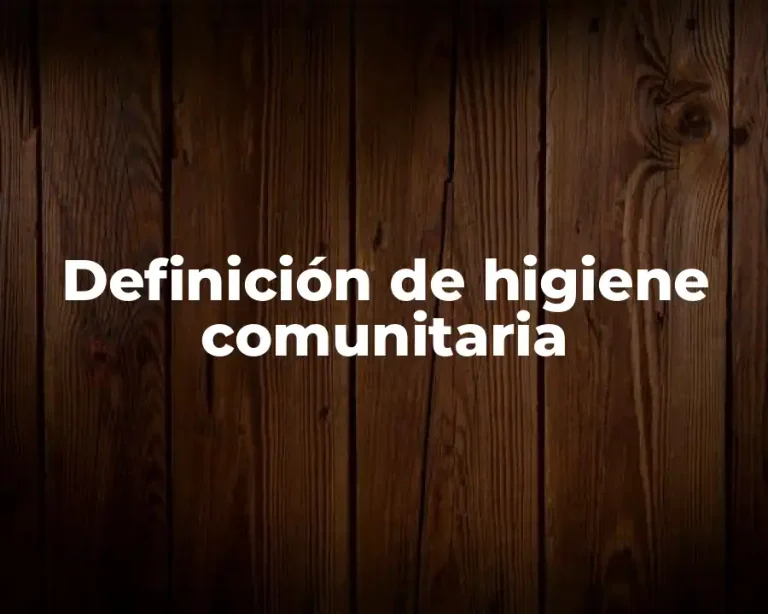 Definición de higiene comunitaria