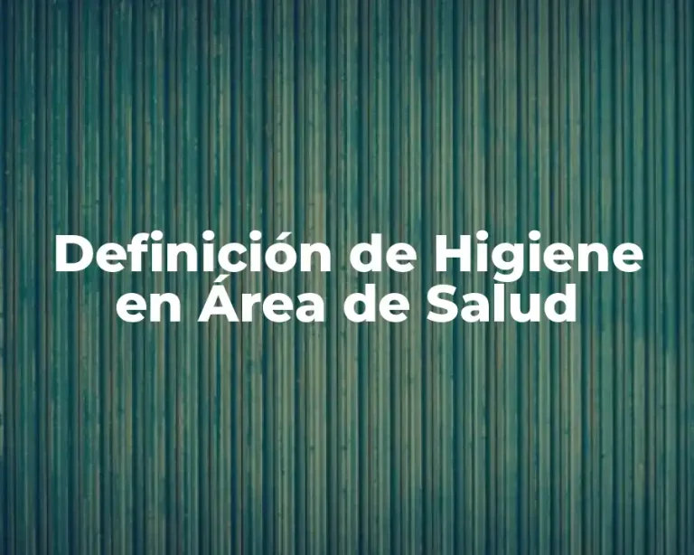Definición de Higiene en Área de Salud