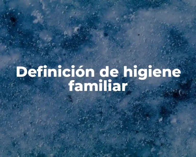 Definición de higiene familiar