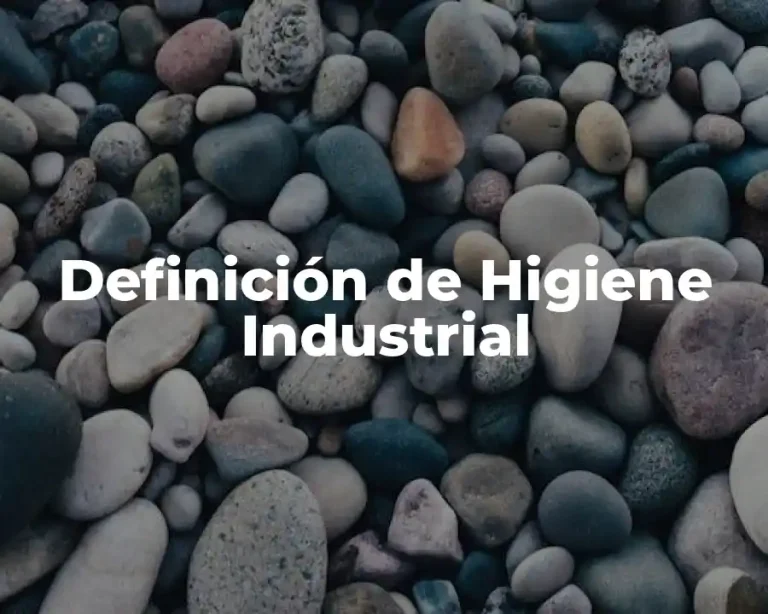 Definición de Higiene Industrial