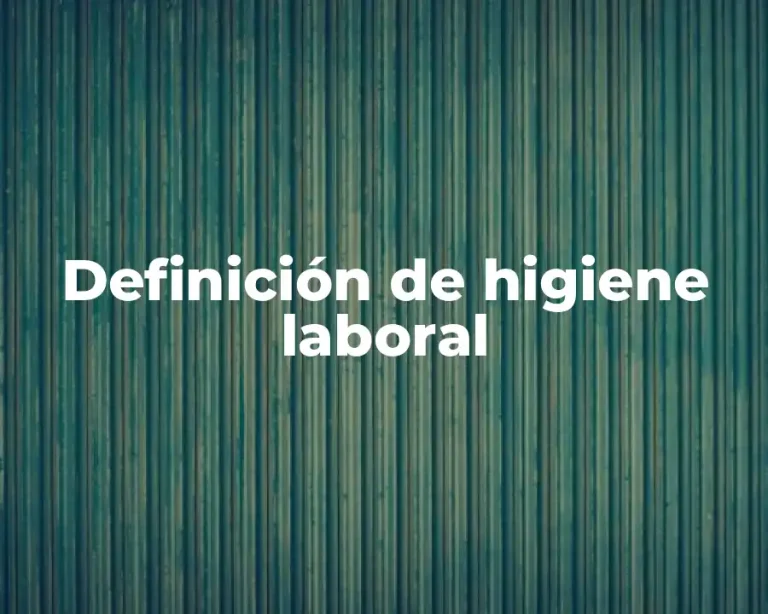 Definición de higiene laboral