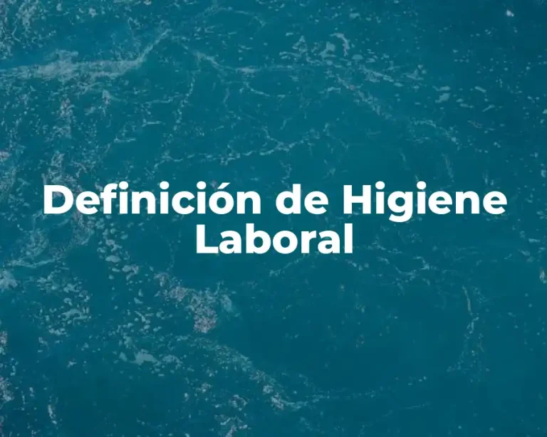 Definición de Higiene Laboral