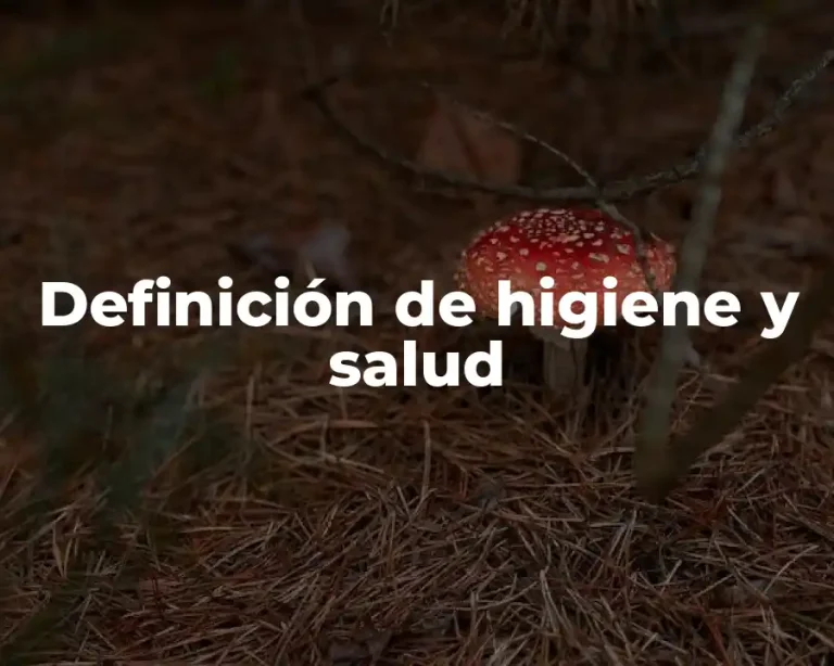 Definición de higiene y salud