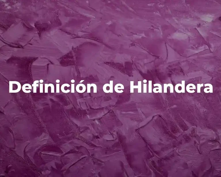 Definición de Hilandera