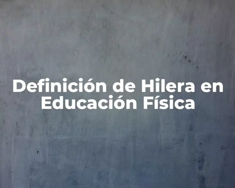 Definición de Hilera en Educación Física