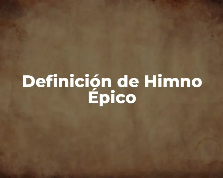 Definición de Himno Épico