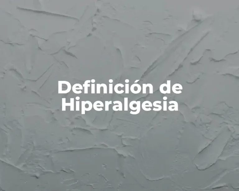 Definición de Hiperalgesia
