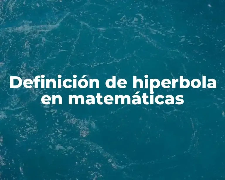 Definición de hiperbola en matemáticas