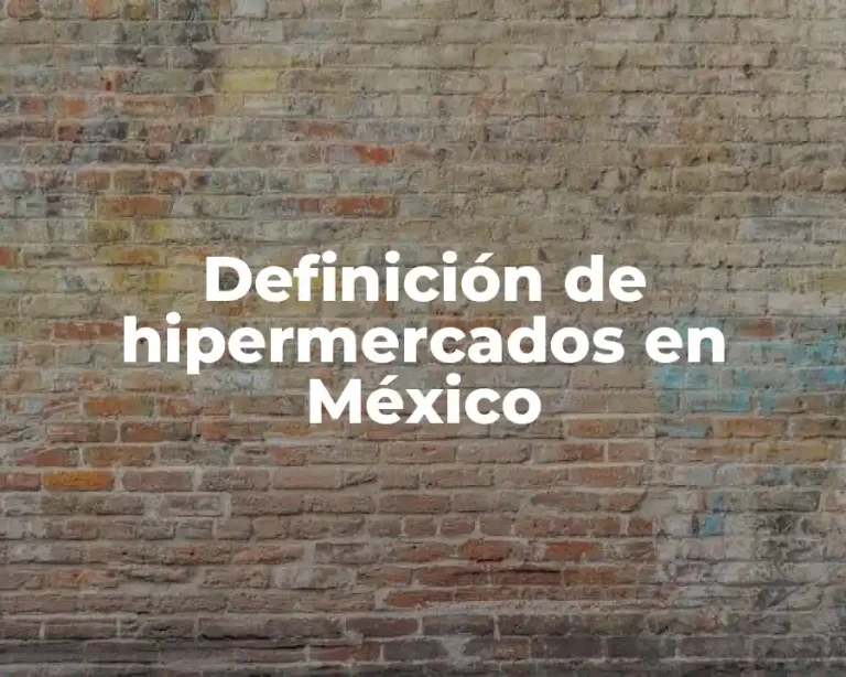 Definición de hipermercados en México