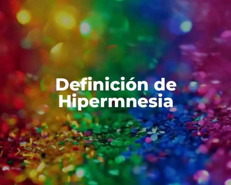 Definición de Hipermnesia