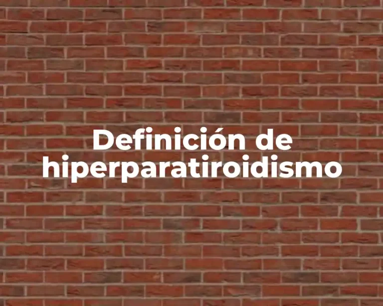 Definición de hiperparatiroidismo