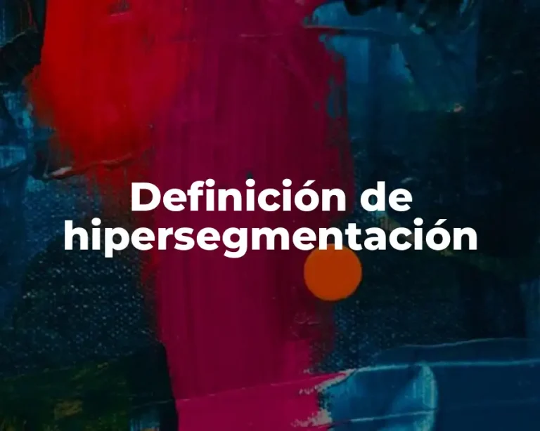 Definición de hipersegmentación