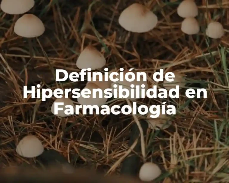 Definición de Hipersensibilidad en Farmacología