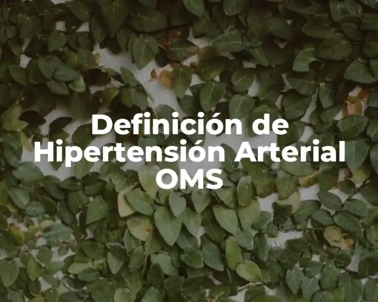 Definición de Hipertensión Arterial OMS