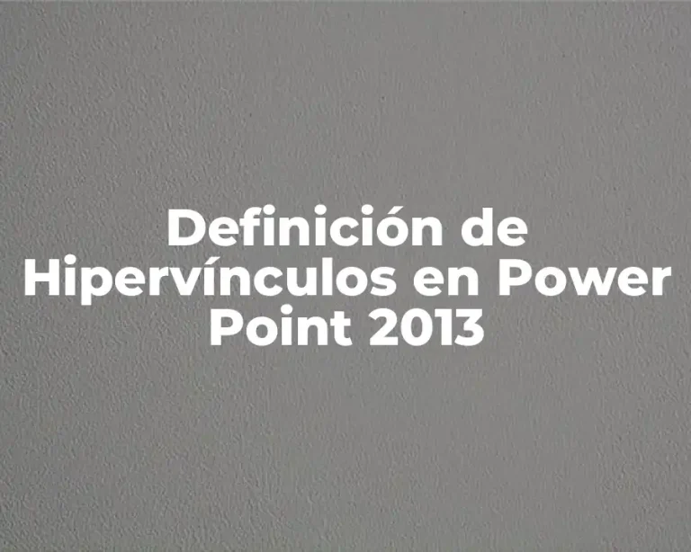 Definición de Hipervínculos en Power Point 2013