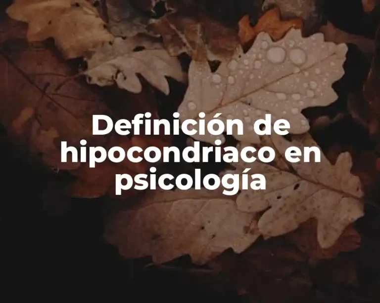 Definición de hipocondriaco en psicología