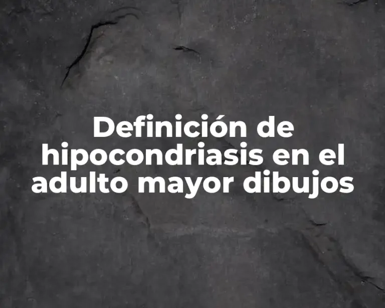 Definición de hipocondriasis en el adulto mayor dibujos