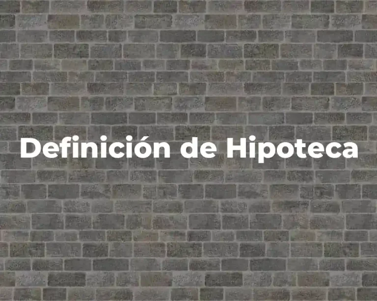 Definición de Hipoteca