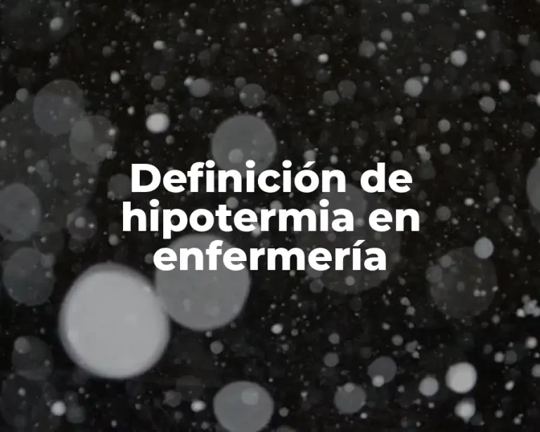 Definición de hipotermia en enfermería