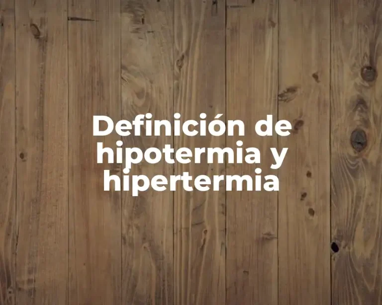 Definición de hipotermia y hipertermia