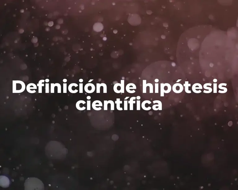 Definición de hipótesis científica