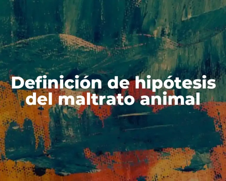 Definición de hipótesis del maltrato animal