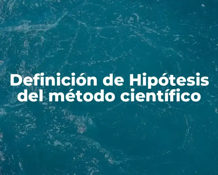 Definición de Hipótesis del método científico