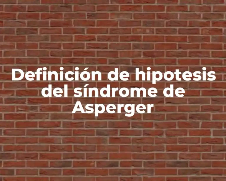 Definición de hipotesis del síndrome de Asperger